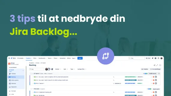 3 tips til at nedbryde din Jira backlog