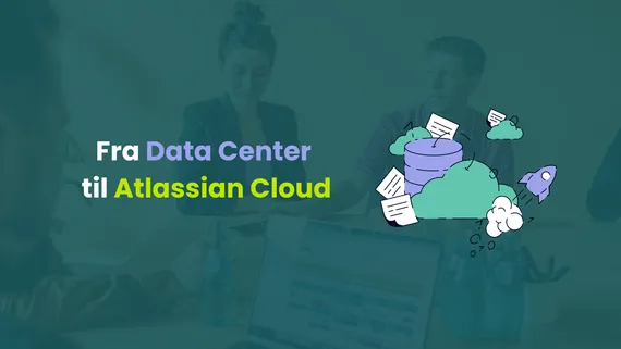 Fra Data Center til Atlassian Cloud