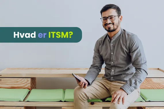 Hvad er ITSM?