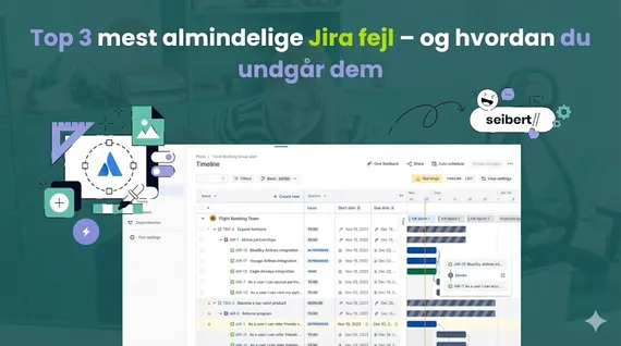 Top 3 mest almindelige Jira fejl – og hvordan du undgår dem